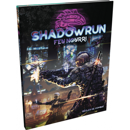 Shadowrun 6 : Feu Nourri
