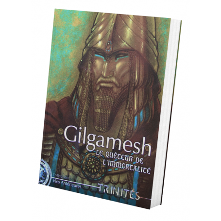 Trinités : Gilgamesh Le Quêteur de l'Immortalité