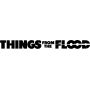 Things From The Flood