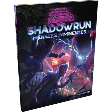 Shadowrun 6 : Menaces Imminentes