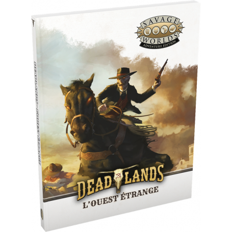 Deadlands - L'Ouest Etrange Livre de Base
