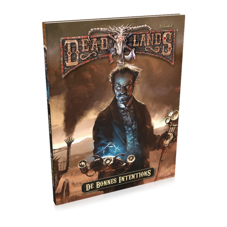 Deadlands Reloaded - De Bonnes Intentions