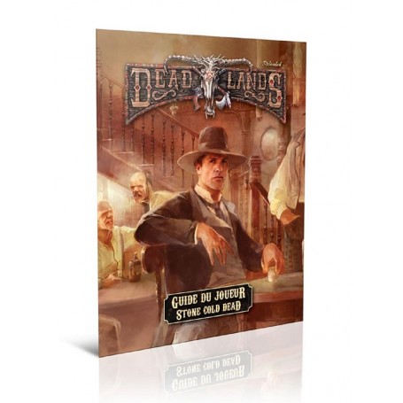 Deadlands Reloaded - Guide du Joueur : Stone Cold Dead