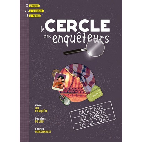 Le Cercle des Enquêteurs - Sabotage au Cirque de la Lune