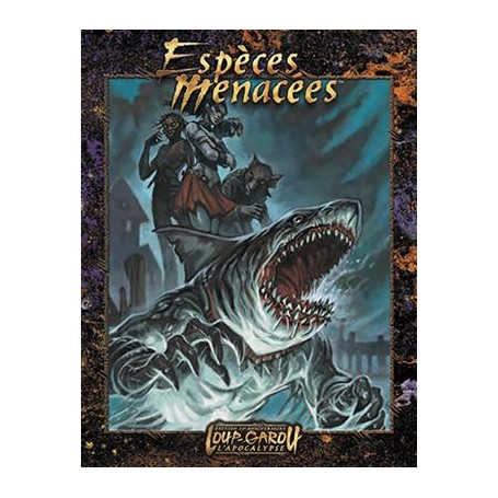 Loup Garou l'Apocalypse 20e - Espèces Menacées