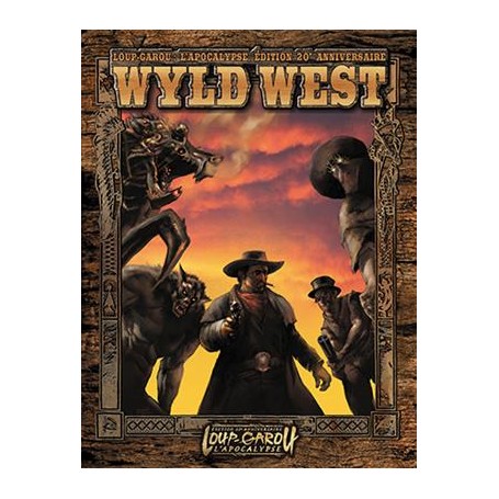 Loup Garou l'Apocalypse 20e - Wyld West